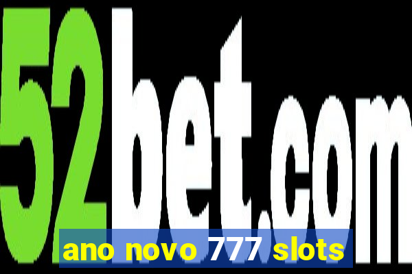 ano novo 777 slots